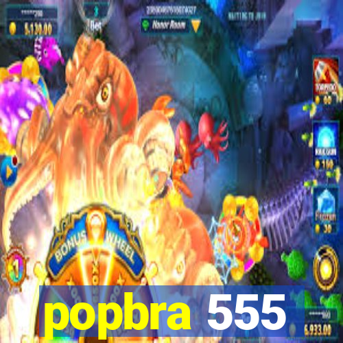 popbra 555